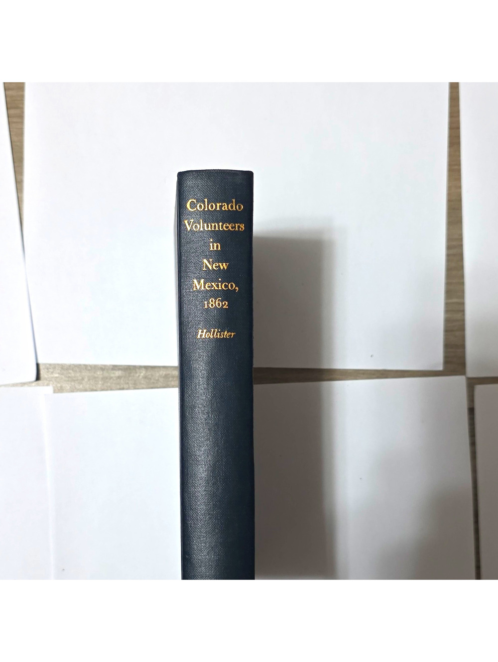 Ovando J. Hollister — Colorado Volunteers in New Mexico, 1862 HC Edited 1962